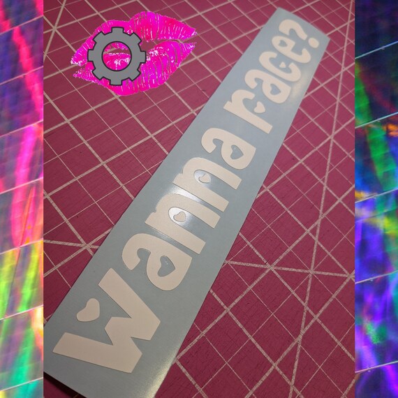 Wanna Race Decal Sticker Jdm Sweetheart Female Car Enthusiast Etsy UK