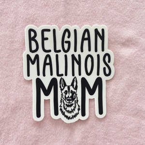 Belgian Malinois Mom Sticker Belgian Malinois sticker shephard Dog mom sticker laptopWaterproof Stickers Cool stickers water bottle yeti
