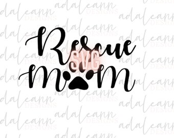 Rescue Dog Mom SVG, Rescue Mom Paw print design, crafting Cricut File, File For Cricut, For Silhouette, Cut File, Svg