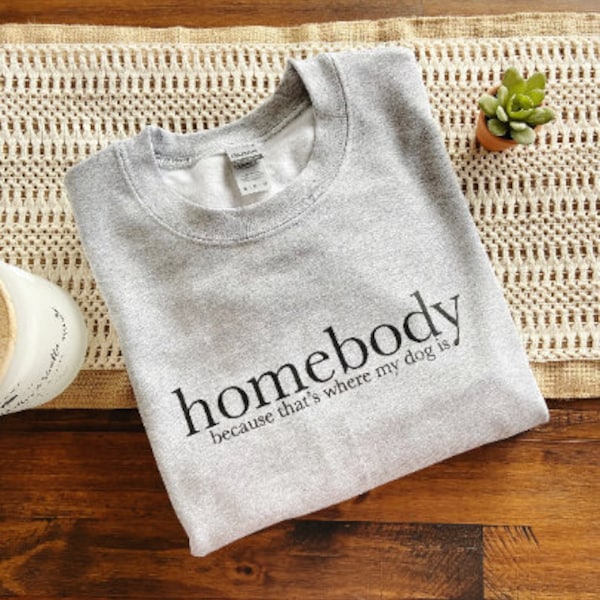 Dog Mom Screen Print Transfer - "Homebody because that's where my dog is"