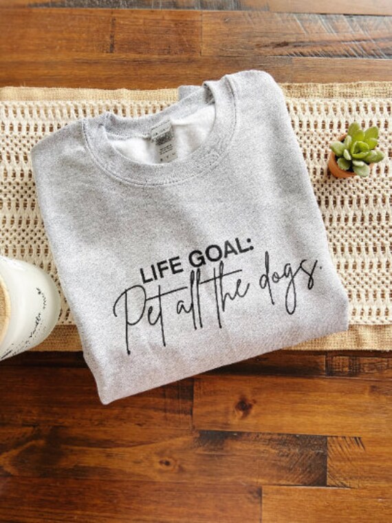 Dog Mom Screen Print Transfer - "Life Goal: Pet all the Dogs"