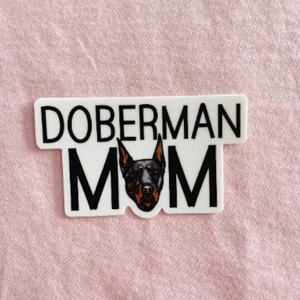 Doberman Mom Doberman Pincher Dog Mom Doberman Pincher Parent Doberman Lover Doberman Family VSCO Hydroflask Yeti waterproof sticker