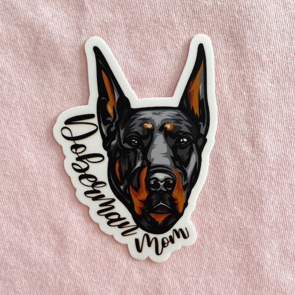 Doberman Mom Doberman Pincher Dog Mom Doberman Pincher Parent Doberman Lover Doberman Family VSCO water bottle Yeti waterproof sticker