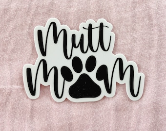 Mutt Dog Mom Waterproof stickers Mixed Breed Dog Mutt lover Mutt puppy Mutt Dog Big Mutt Mama Fur Mom Sticker VSCO water bottle Yeti sticker
