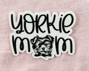 Yorkie Dog Mom Waterproof stickers Yorkie Dog mom gift Yorkie lover Small Dog Mama Fur Mom Sticker VSCO water bottle Yeti sticker