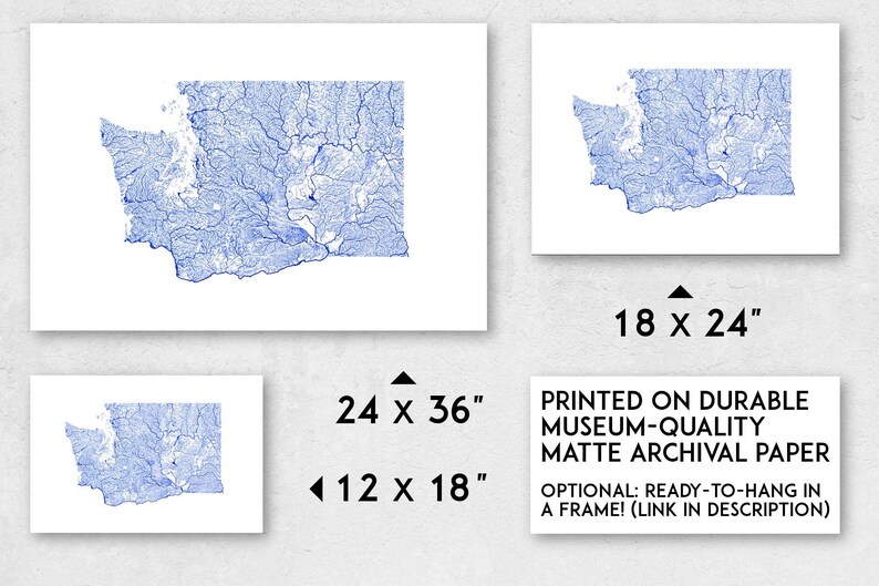May include: A blue line art print of the state of Washington's rivers and streams. The print is available in three sizes: 12 x 18 inches, 18 x 24 inches, and 24 x 36 inches. It is printed on durable museum-quality matte archival paper and is ready to hang in a frame.