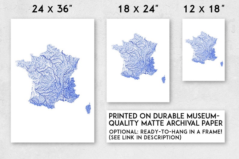 May include: Three white prints of France's map with blue river details. The prints are in different sizes: 24 x 36 inches, 18 x 24 inches, and 12 x 18 inches. The text on the image says "PRINTED ON DURABLE MUSEUM-QUALITY MATTE ARCHIVAL PAPER".