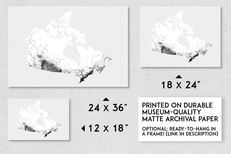 May include: A black and white map of Canada printed on museum-quality matte archival paper. The map is available in four sizes: 12x18 inches, 18x24 inches, 24x36 inches, and 36x48 inches. The map is ready to hang in a frame.