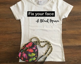 Fix Your Face T-shirt