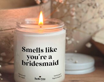Bridesmaid Gifts, Bridesmaid Proposal, Wedding Bridesmaids' Gifts, Will You Be My Bridesmaid Candles Smells Like You're a Bridesmaid Ask