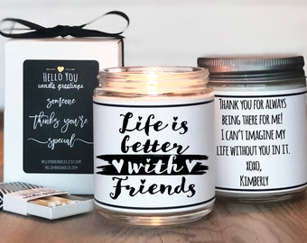Life is Better with Friends Soy Candle Gift - Scented Candle - Friend Gift | Neighbor Gift | Coworker Gift | Friend Birthday Gift