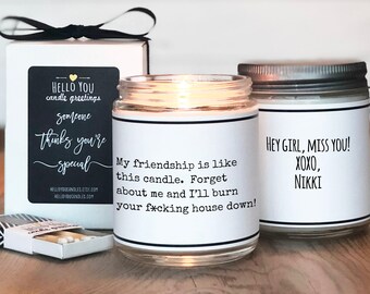 My Friendship is like this candle if you forget about me I'll burn your f*cking house down! Candle Gift - Best Friend Gift Candle | Friend