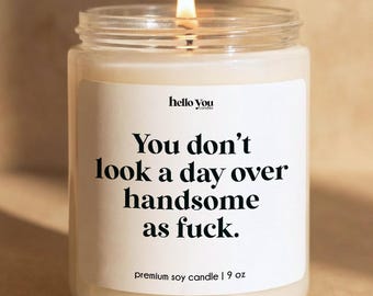 Funny Birthday Candle for Him: "Handsome as Fuck" Soy Candle