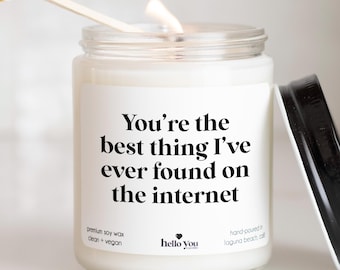 Best Thing on the Internet Candle, Boyfriend Gift Candle, anniversary gift, Birthday Gift for him, Anniversary gift for him, Gift for Her