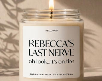Custom Last Nerve Scented Soy Candle, Custom Name Candle, Funny Candle Gift Personalized Candle Gift, Funny Candle for Best Friend
