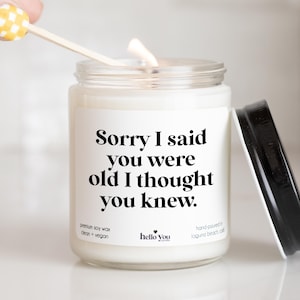 Friendship Gifts, Best Friend Gifts, Best friend birthday gifts, Funny Candles, Funny Birthday Card, Sorry I said you were old funny gift