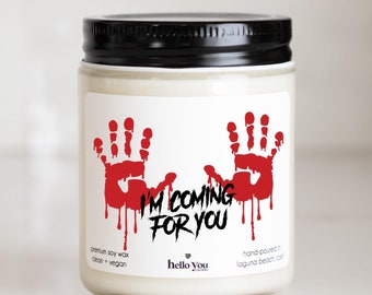 Horror Movie Candle | Bloody Hands Halloween Candle | Halloween Gift | Spooky Candle | Halloween Decor Candle | I'm coming for you candle