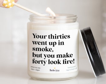 40th Birthday Gift Candle | Your thirties went up in smoke | Funny Birthday Gift | Birthday Candle | Milestone Birthday | Forty look Fire