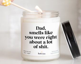 Funny Father's Day Gift | Dad you were right about a lot of shit | Father's Day Gift | Gift for Dad | Funny Candle | Personalized Candle