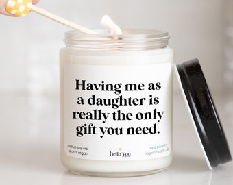 Gifts for Mom from Daughter Mother's Day Gifts, Birthday Gifts for Mom Candle Gifts for Mom, Having me as a daughter Funny Candles