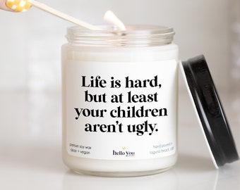 Funny Gift for dad | Father's Day Gift | Funny Candle | Gifts for Him | Gifts for Mom | Life is hard but at least your kids aren't ugly