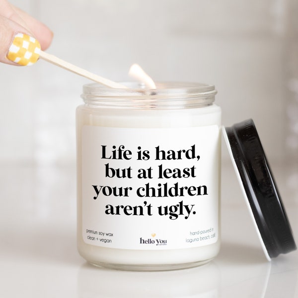 Funny Gift for dad | Father's Day Gift | Funny Candle | Gifts for Him | Gifts for Mom | Life is hard but at least your kids aren't ugly