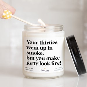Funny 40th Birthday Candle: &#39;Thirties Went Up In Smoke&#39; - Soy Wax