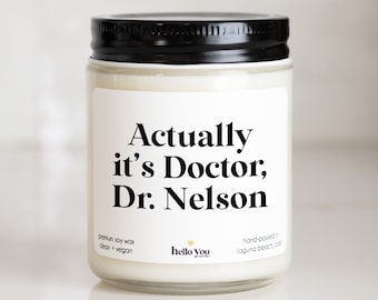 Personalized Doctor Gifts Candle Actually it's Doctor Candle Doctorate Graduation Gift Candle Personalized New Doctor Gift