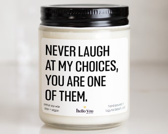 Anniversary Gifts Funny Candle Gifts for Friend Funny Gift for Her Valentine's Day Gifts for Him Best Friend Gifts Never laugh at my choices