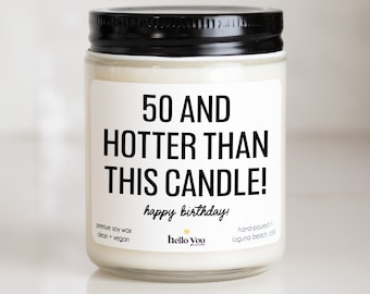 50th Birthday Gift Candle | 50 and Hotter than this candle | Funny Birthday Gift | Birthday Candle | Milestone Birthday