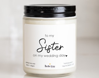 To My Sister on My Wedding Day Gift for Sister Wedding Gifts for Day of Wedding Personalized Gifts for Sister Personalized Candles