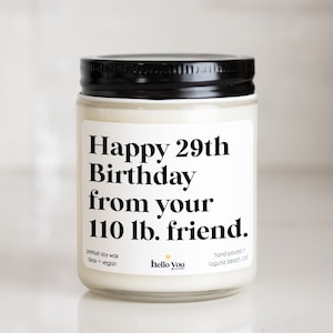 Friend Birthday Gift: &quot;Happy 29th from your 110 lb. friend&quot;
