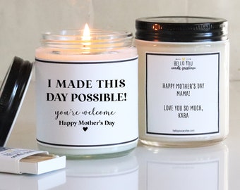 I made this day possible Happy Mother's Day Candle| Gift for Mom | Mother's Day Gift | Mom Gift | Unique Mother's Day Gift