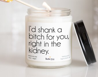 Friendship gifts, Best friend birthday gifts for her besties gift best friends forever I'd shank a bitch for you candle, Best friend gifts