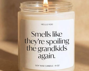 Funny Grandparent Gift, Gift for Grandma and Grandpa, Grandparents Candle, Smells Like They’re Spoiling the Grandkids Again Candle