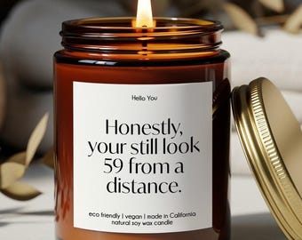 Funny 60th Birthday Candle Gift: "Still Look 59" Soy Candle