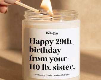 Funny Sister Birthday Candle: "Happy 29th from your 110 lb. sister"