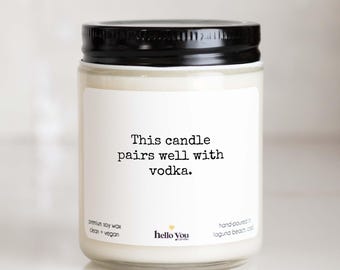 Funny Candle Gift: Pairs Well With Vodka, Soy Wax Candle