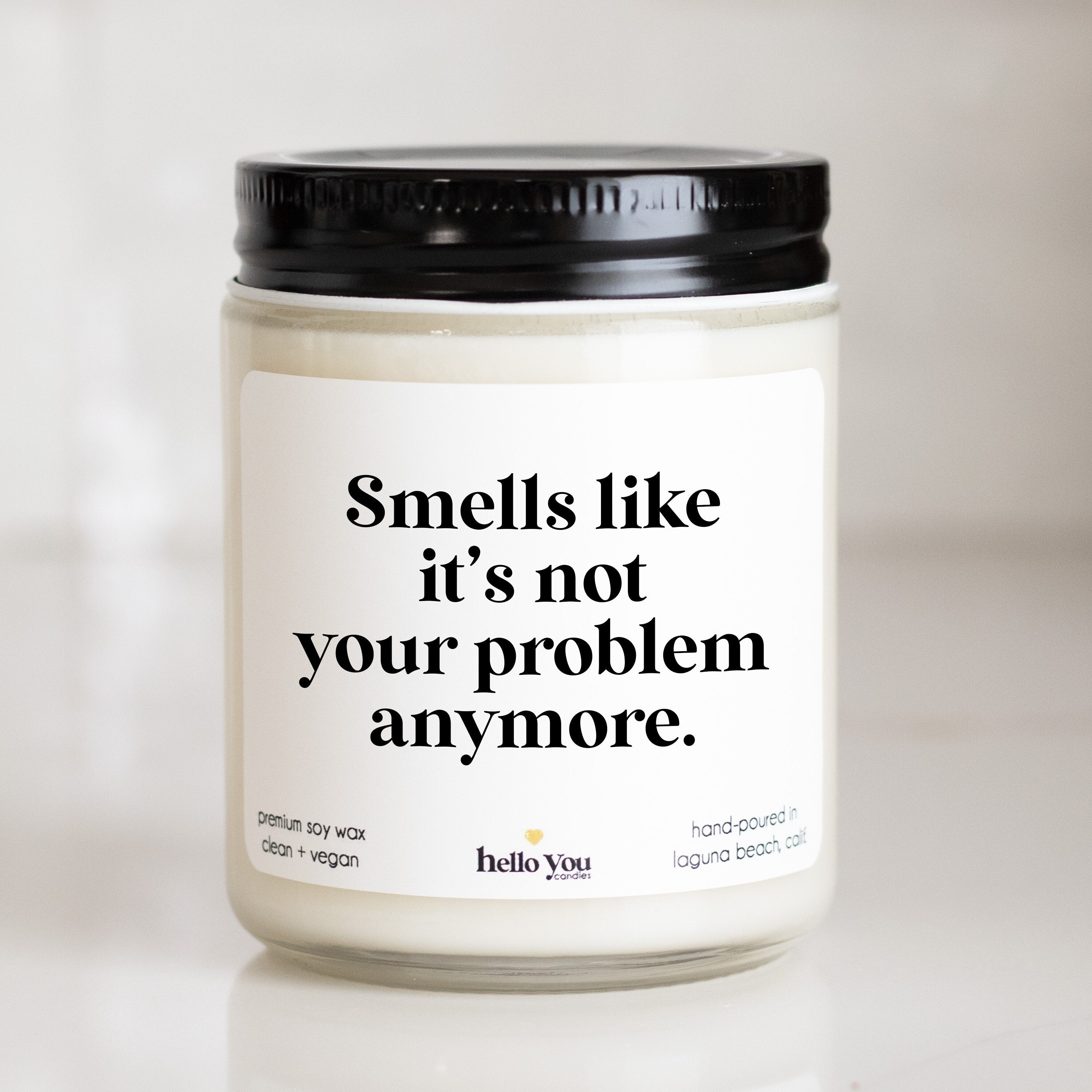 Smells Like It's Not Your Problem Anymore Funny Candle Gift