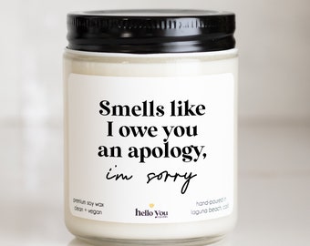 Apology gift Smells like I owe you an apology gift candle I'm sorry gift best friend gift apology candle to apologize candle personalized