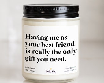Best Friend Gifts Having me as your best friend funny candles best friend candle gifts bestie gift | best friends' gifts bestie gifts