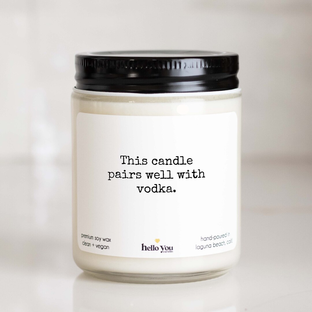 Funny Candle Personalized Gifts, This Candle Pairs Well With Vodka