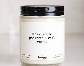 Funny Candle Personalized Gifts, This candle pairs well with vodka Candle Best Friend Gifts for Her Breakup Gift Divorce Gifts Support gift