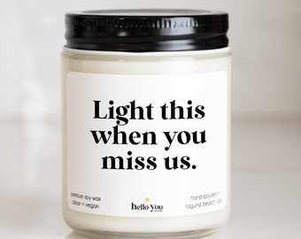 Moving Gift Candle | Light this when you miss us | Neighbor gift | Neighbor moving gift | friend moving gift | New job gift