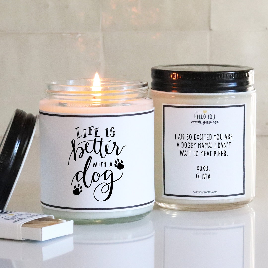 Life is Better With A Dog Candle Gift Dog Lover Gift Gift for Dog Lover