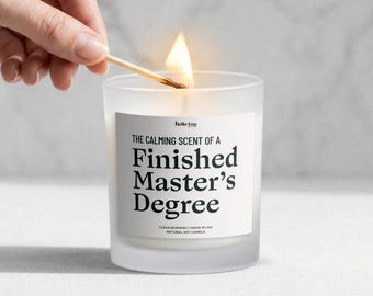 Masters Degree Gift Funny Graduation Candle The Calming Scent of a Finished Masters Degree