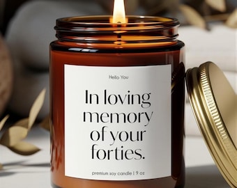 Funny 50th Birthday Gift Candle: In Loving Memory of Your Forties