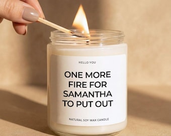 Personalized Work Gift Candle - Custom Soy Candle, Funny Boss Coworker Gift, Office Manager Teacher Present, One More Fire to Put Out