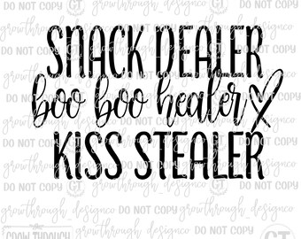 Snack Dealer Booboo Healer Kiss Stealer - svg - vida de mamá - maternidad - cutfile