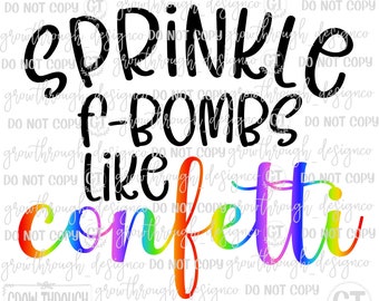 Sprinkle F-bombs Like Confetti - svg - png